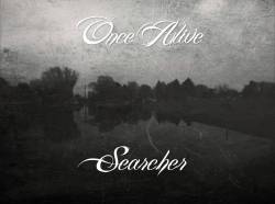 Once Alive : Searcher